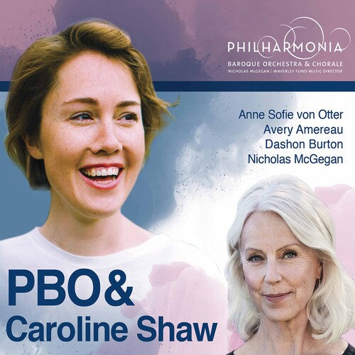 Philharmonia Baroque Orchestra  Mcgegan  Philharmonia Chorale  Otter  Amereau  Burton: Pbo & Caroline Shaw - CD