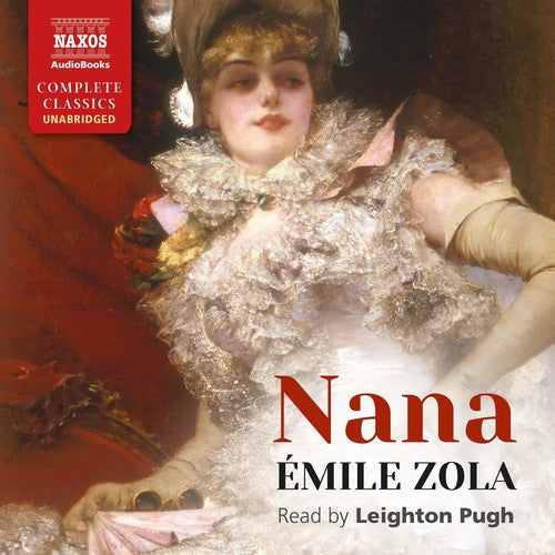 Zola, Emile / Pugh, Leighton: Nana - CD