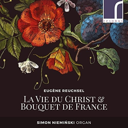 Reuchsel / Nieminski: Vie Du Christ & Bouquet de France - CD