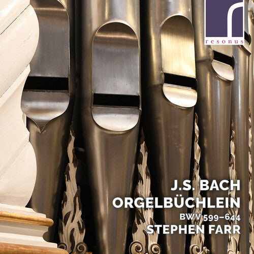 Stephen Farr: Orgelbuchlein 599-644 - CD