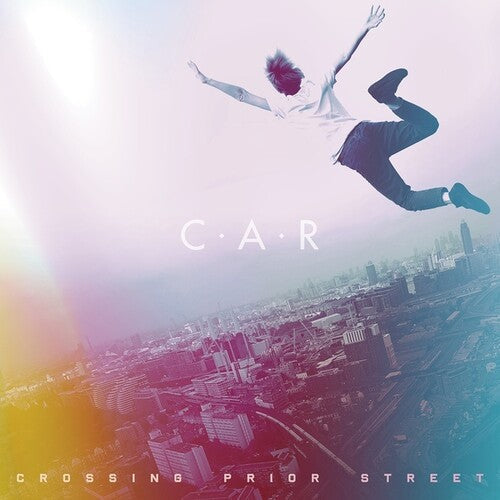 C.a.R.: Crossing Prior Street - (VINYL LP)