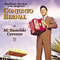 Conjunto Bernal: Mi Humilde Corazon - COMPACT DISCS