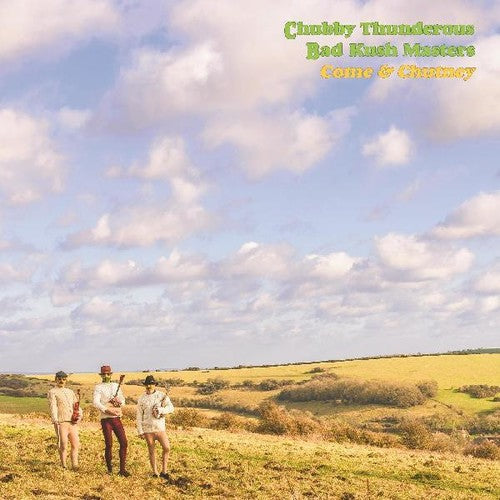 Chubby Thunderous Bad Kush Masters: Come & Chutney - CD