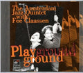 Amsterdam Jazz Quintet / Claassen: Playground - COMPACT DISCS