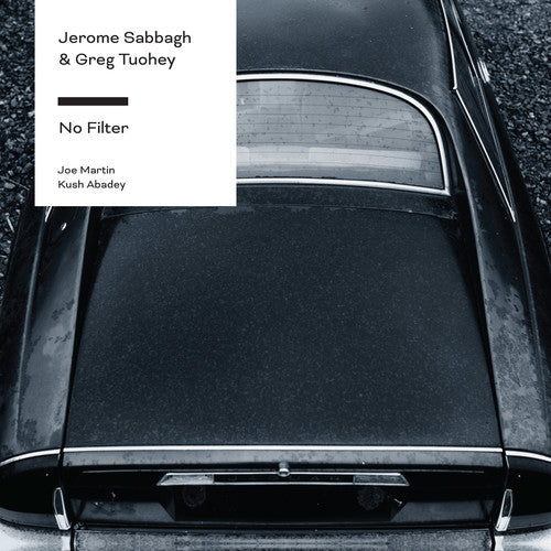 Jerome Sabbagh & Greg Tuohey: No Filter - CD