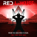 Red Lokust: Whom The Gods Wish To Ruin They First Drive Mad - CD