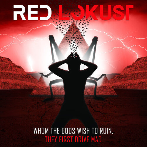 Red Lokust: Whom The Gods Wish To Ruin They First Drive Mad - CD