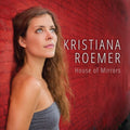 Kristiana Roemer: House Of Mirrors - CD