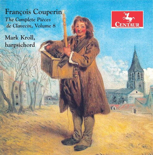 Mark Kroll: Complete Pieces de Claveci 8 - CD