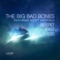 Big Bad Bones: Emergency Vehicle Blues - CD