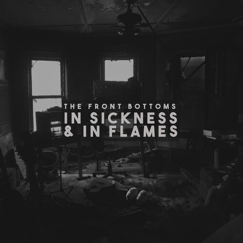The Front Bottoms: In Sickness & In Flames - (VINYL LP)