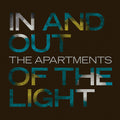 The Apartments: In And Out Of The Light - (VINYL LP)