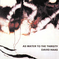 David Haas: As Water to the Thirsty - CD