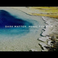 Lawson Rollins: Dark Matter: Music For Film - COMPACT DISCS