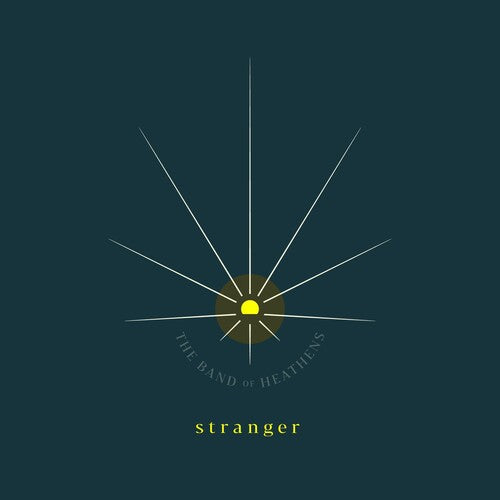 The Band of Heathens: Stranger - CD