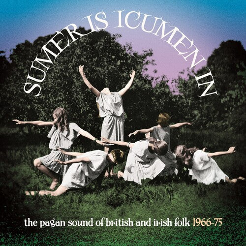 Sumer Is Icumen in: Pagan Sound of British & Irish: Sumer Is Icumen In: The Pagan Sound Of British & Irish Folk 1966-1975 - CD