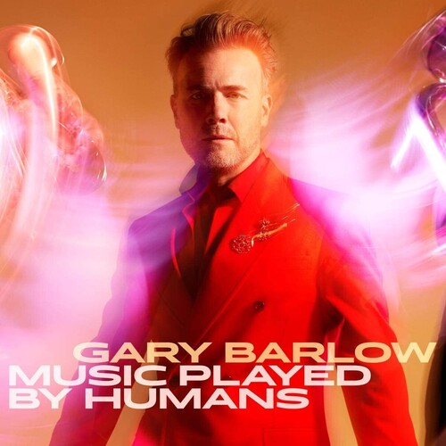 Gary Barlow: Music Played By Humans - CD