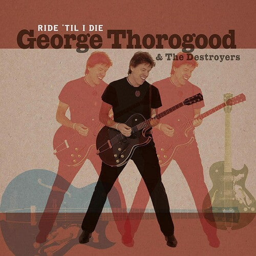 Thorogood, George & the Destroyers: Ride 'til I Die - (VINYL LP)
