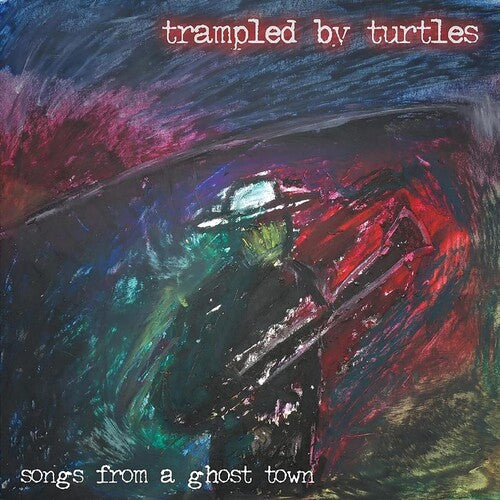 Trampled by Turtles: Songs From A Ghost Town - (VINYL LP)