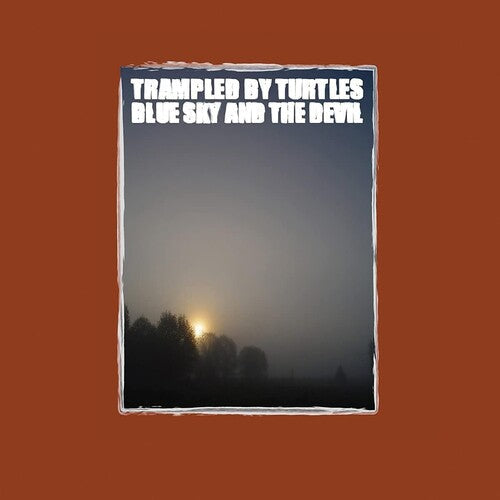 Trampled by Turtles: Blue Sky & The Devil - (VINYL LP)