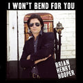 Brian Hooper Henry: I Won't Bend For You - (VINYL LP)