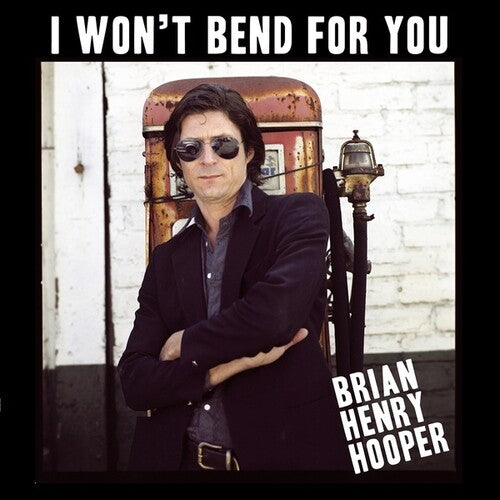 Brian Hooper Henry: I Won't Bend For You - (VINYL LP)