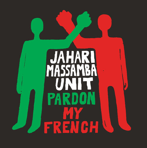 Jahari Massamba Unit: Pardon My French - CD