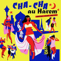 Various Artists: Cha-cha Au Harem (Various Artists) - CD