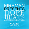 Various Artists: Fireman Presents Dope Beats And InstrumentalS 12 The Wave (Various  Artists) - CD