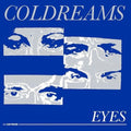 Coldreams: Eyes / Morning Rain - 7-INCH SINGLE