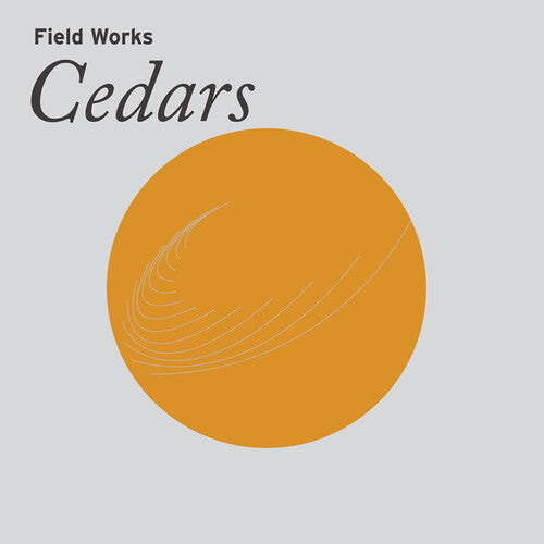 Field Works: Cedars - CD