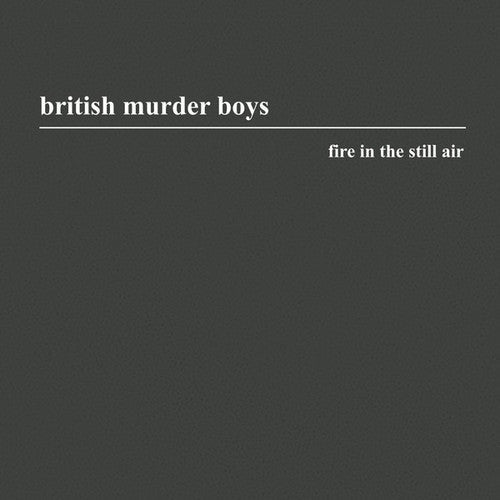 British Murder Boys: Fire in the Still Air - CD