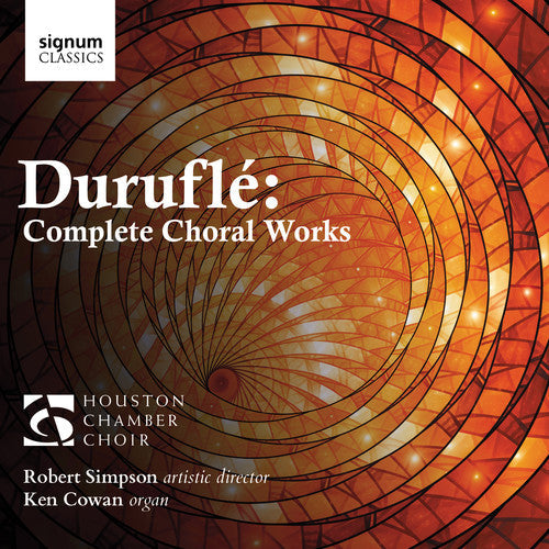 Durufle / Houston Chamber Choir / Cowan: Complete Choral Works - CD