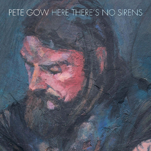 Pete Gow: Here There's No Sirens - CD
