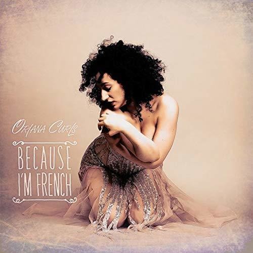 Oriana Curls: Because I'M French - CD
