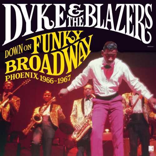 Dyke & Blazers: Down On Funky Broadway: Phoenix 1966-1967 - (VINYL LP)