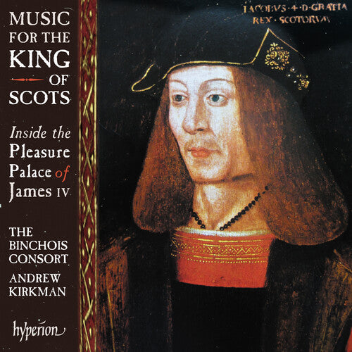 Binchois Consort: Music For The King Of Scots - CD