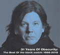 The Black Watch: 31 Years Of Obscurity: The Best Of The Black Watch - CD