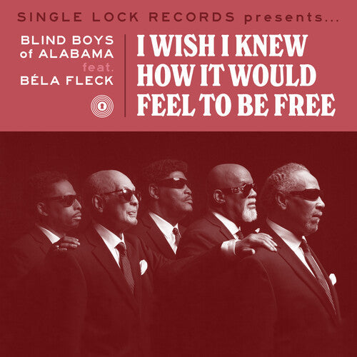 The Blind Boys of Alabama: I Wish I Knew How It Would Feel to Be Free (feat. Bela Fleck) (RSD) - 7-INCH SINGLE