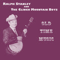 Stanley, Ralph & Clinch Mountain Boys: Old Time Music - CD