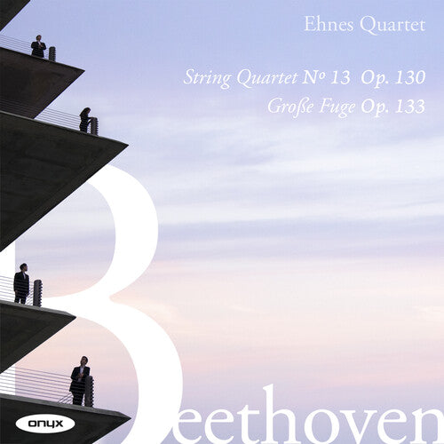 Ehnes Quartet: Beethoven: String Quartet No.13 Op.130, Grosse Fuge Op.133 - CD