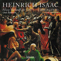 Cinquecento: Isaac: Missa Wohlauff Gut Gsell Von Hinnen & Other Works - CD