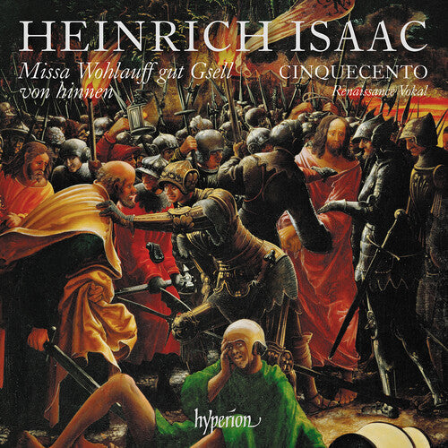 Cinquecento: Isaac: Missa Wohlauff Gut Gsell Von Hinnen & Other Works - CD