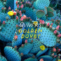 Quivers: Golden Doubt - (VINYL LP)