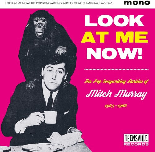 Look at Me Now: Pop Songwriting Rarities of Mitch: Look At Me Now! (The Pop Songwriting Rarities Of Mitch Murray 1963-1966) / Various - CD