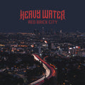 Heavy Water: Red Brick City - CD