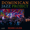Dominican Jazz Project: Desde Lejos - CD