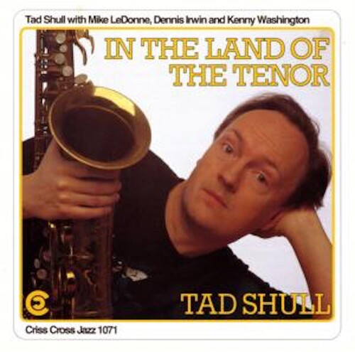 Tad Shull: In The Land Of The Tenor - COMPACT DISCS