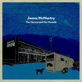 James McMurtry: The Horses and the Hounds - (VINYL LP)