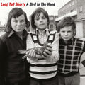 Long Tall Shorty: A Bird In The Hand - (VINYL LP)